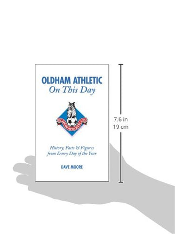 Oldham Athletic On This Day [Hardcover] Dave Moore