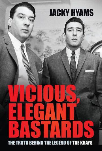 Vicious, Elegant Bastards: [Hardcover] Hyams, Jacky
