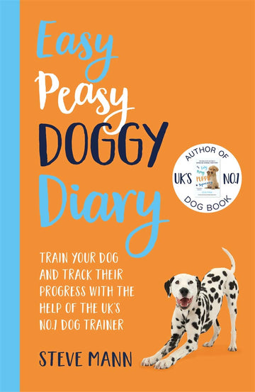Easy Peasy Doggy Diary: Train your dog and track their progress with the help...