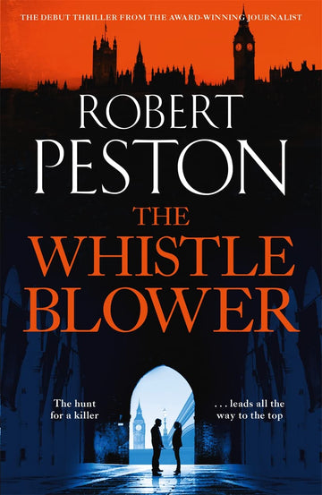 The Whistleblower: [Hardcover] Peston, Robert