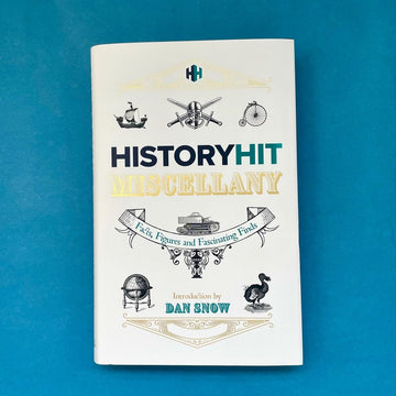 The History Hit Miscellany - Snow, Dan