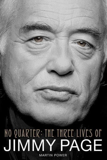 No Quarter: The Three Lives of Jimmy Page [Hardcover] Martin Power