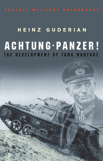 Achtung Panzer!: The Development of Tank Warfare (W&N Military) [Paperback]