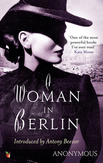 A Woman In Berlin: An extraordinary wartime memoir [Paperback], Anonymous