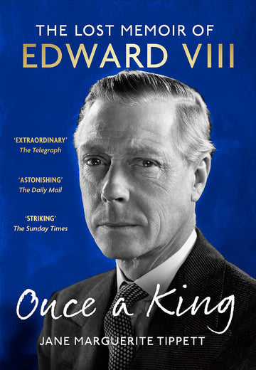 Once a King: The Lost Memoir of Edward VIII [Paperback] Tippett, Jane Marguerite