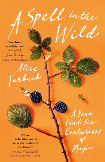 A Spell in the Wild: A Year (and six centuries) of Magic [Paperback] Tarbuck, Alice