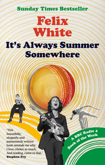 It's Always Summer Somewhere: [Paperback] White, Felix