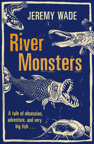 River Monsters [Paperback] Wade, Jeremy