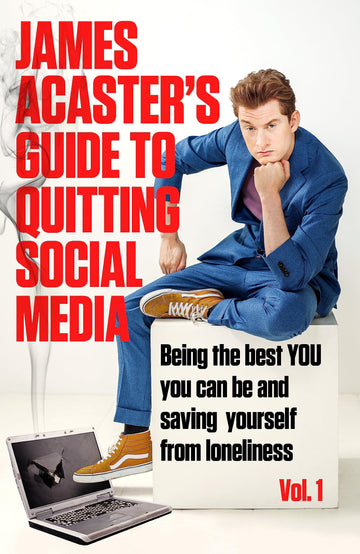 James Acaster's Guide to Quitting Social Media [Paperback] Acaster, James