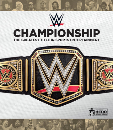 WWE Championship: The Greatest Title in Sports Entertainment