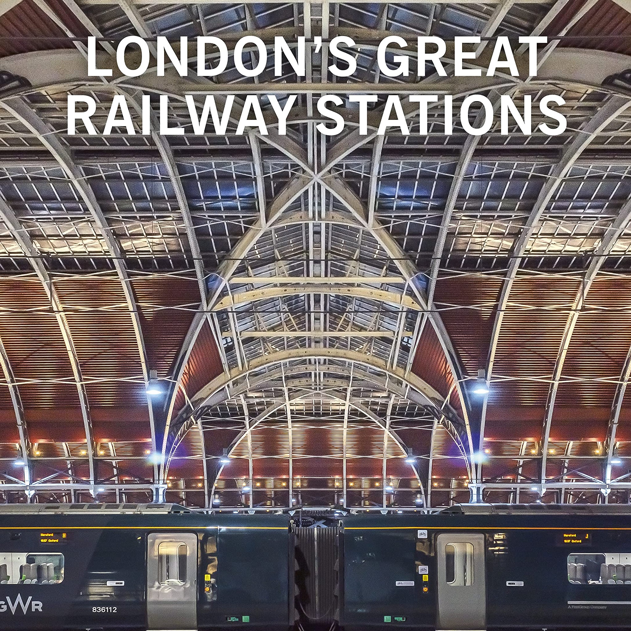 London's Great Railway Stations [Hardcover] Green, Oliver and Graham, Benjamin